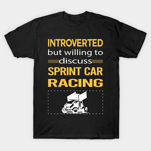 Funny Introverted Sprint Car Cars Racing T-Shirt by relativeshrimp